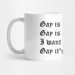 Gay is in (large black text) Mug